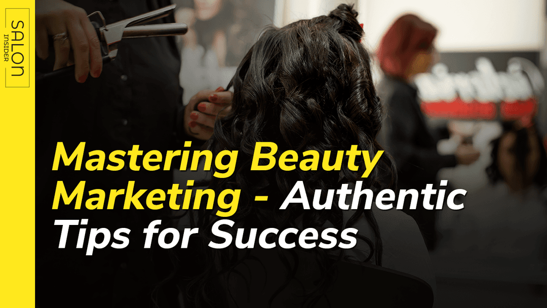 Mastering Beauty Marketing Authentic Tips for Success